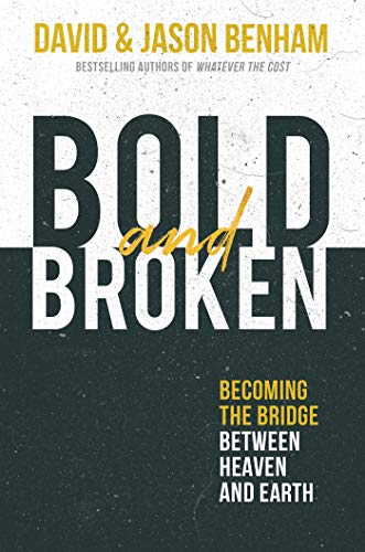 Stock image for Bold and Broken: Becoming the Bridge Between Heaven and Earth for sale by Gulf Coast Books