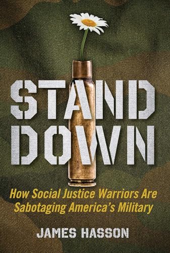 Stock image for Stand Down: How Social Justice Warriors Are Sabotaging America's Military for sale by PlumCircle