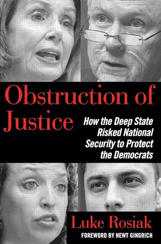 Stock image for Obstruction of Justice: How the Deep State Risked National Security to Protect the Democrats for sale by Your Online Bookstore