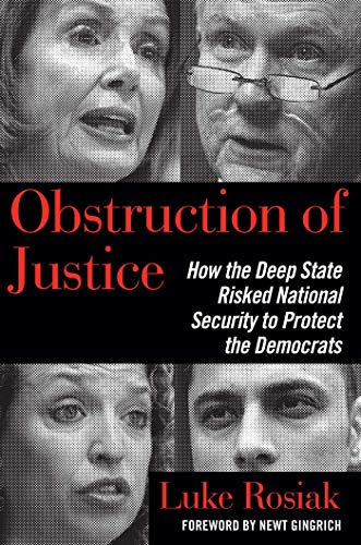 9781621579434: Obstruction of Justice: How the Deep State Risked National Security to Protect the Democrats