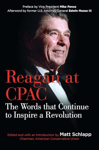 Imagen de archivo de Reagan at Cpac: The Words That Continue to Inspire a Revolution a la venta por ThriftBooks-Atlanta