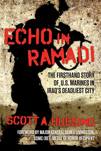 Beispielbild fr Echo in Ramadi: The Firsthand Story of US Marines in Iraq's Deadliest City zum Verkauf von WorldofBooks