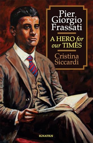 Stock image for Pier Giorgio Frassati: A Hero for Our Times for sale by BooksRun