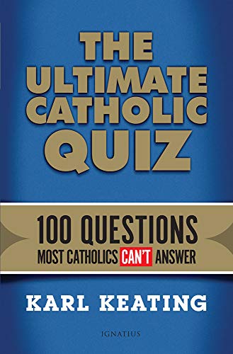 Beispielbild fr The Ultimate Catholic Quiz: 100 Questions Most Catholics Can't Answer zum Verkauf von BooksRun