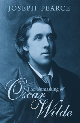 Stock image for The Unmasking of Oscar Wilde for sale by Eighth Day Books, LLC