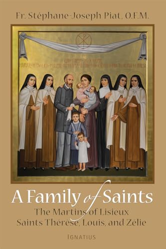 9781621640790: A Family of Saints: The Martins of Lisieux-Saints Thrse, Louis, and Zlie