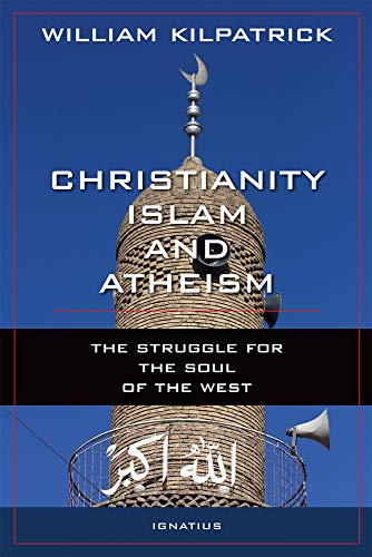 Imagen de archivo de Christianity, Islam and Atheism: The Struggle for the Soul of the West a la venta por Goodwill of Colorado