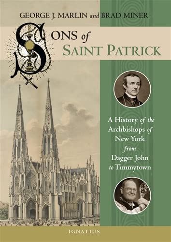 Imagen de archivo de Sons of Saint Patrick: A History of the Archbishops of New York, from Dagger John to Timmytown a la venta por ThriftBooks-Dallas