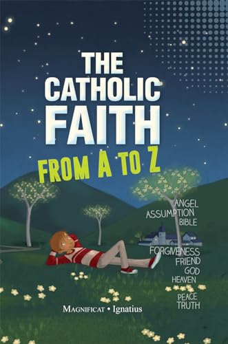 Stock image for The Catholic Faith from A to Z for sale by SecondSale