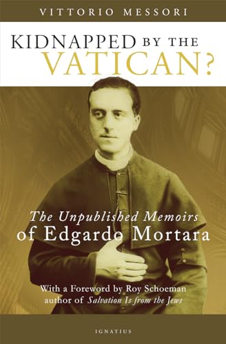 Stock image for Kidnapped by the Vatican? The Unpublished Memoirs of Edgardo Mortara for sale by Henry Stachyra, Bookseller