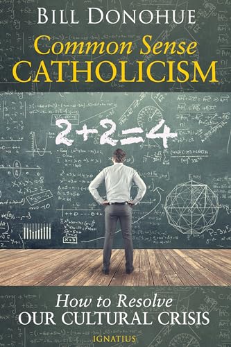 Beispielbild fr Common Sense Catholicism: How to Resolve Our Cultural Crisis zum Verkauf von Wonder Book
