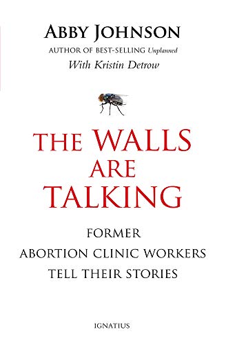 9781621642503: The Walls Are Talking: Former Abortion Clinic Workers Tell Their Stories