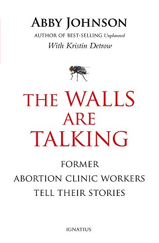 Stock image for The Walls Are Talking : Former Abortion Clinic Workers Tell Their Stories for sale by Better World Books
