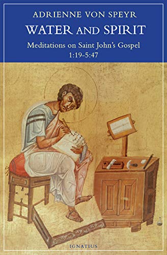 Beispielbild fr Water and Spirit: Meditations on Saint John's Gospel 1:19 to 5:47 zum Verkauf von ThriftBooks-Atlanta