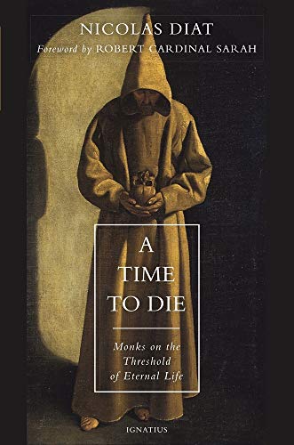 Stock image for A Time to Die: Monks on the Threshold of Eternal Life for sale by Goodwill Books