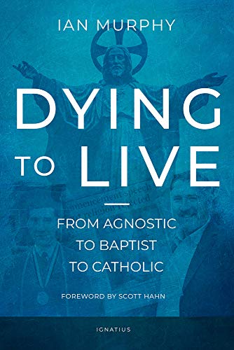 Beispielbild fr Dying to Live : From Agnostic to Baptist to Catholic zum Verkauf von Better World Books