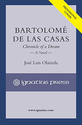 Imagen de archivo de Bartolom de las Casas: Chronicle of a Dream a la venta por Goodwill