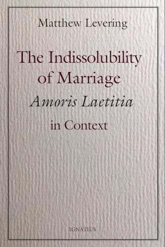 Imagen de archivo de The Indissolubility of Marriage : Amoris Laetitia in Context a la venta por Better World Books: West