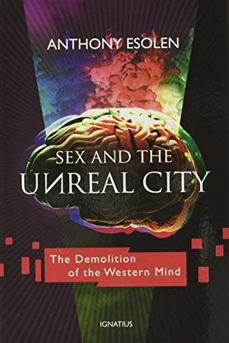 Beispielbild fr Sex and the Unreal City: The Demolition of the Western Mind zum Verkauf von HPB-Red