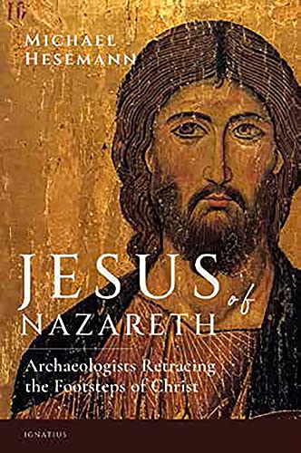 Stock image for Jesus of Nazareth: Archaeologists Retracing the Footsteps of Christ for sale by Goodwill of Colorado