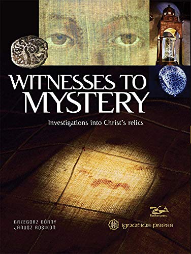 Stock image for Witnesses to Mystery: Investigations into Christ's Relics for sale by Front Cover Books