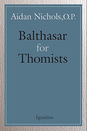 Beispielbild fr Balthasar for Thomists zum Verkauf von ThriftBooks-Dallas