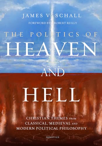 Imagen de archivo de The Politics of Heaven and Hell: Christian Themes from Classical, Medieval, and Modern Political Philosophy a la venta por Half Price Books Inc.