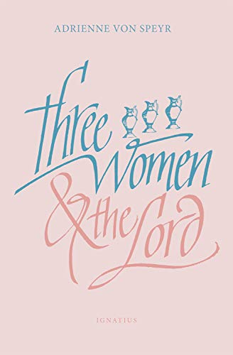 Beispielbild fr Three Women and the Lord zum Verkauf von Wonder Book