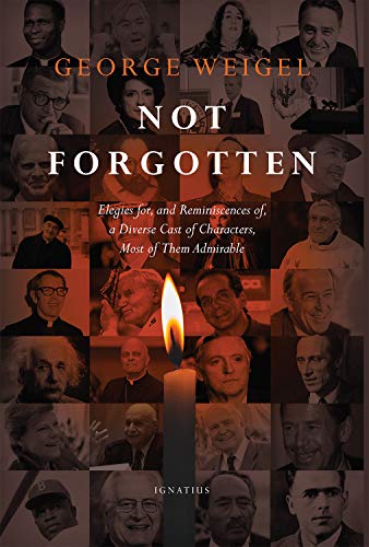 Stock image for Not Forgotten: Elegies for, and Reminiscences of, a Diverse Cast of Characters, Most of Them Admirable for sale by ZBK Books