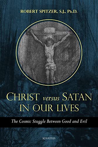 Stock image for Christ Versus Satan in Our Daily Lives: The Cosmic Struggle Between Good and Evil (Called Out of Darkness: Contending With Evil Through the Church, Virtue, and Prayer) for sale by HPB-Emerald
