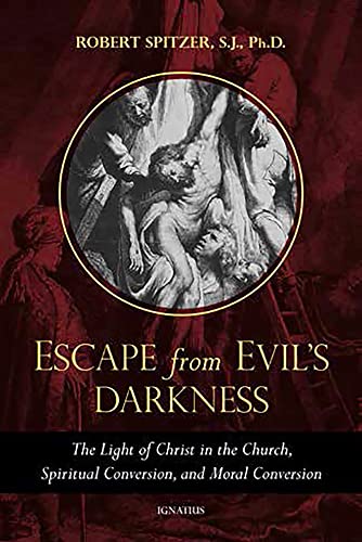 Stock image for Escape from Evil's Darkness: The Light of Christ in the Church, Spiritual Conversion, and Moral Conversion (Called Out of Darkness: Contending With Evil Through the Church, Virtue, and Prayer) for sale by SecondSale