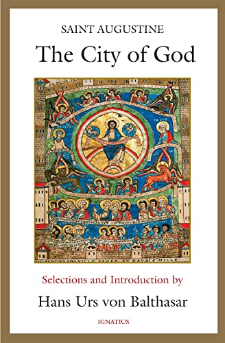 Beispielbild fr The City of God: Selections and Introduction by Hans Urs von Balthasar zum Verkauf von Lakeside Books