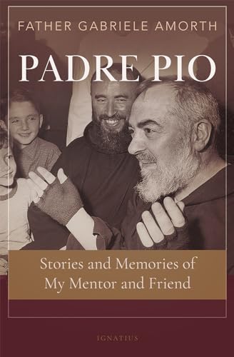 Beispielbild fr Padre Pio: Stories and Memories of My Mentor and Friend zum Verkauf von WorldofBooks