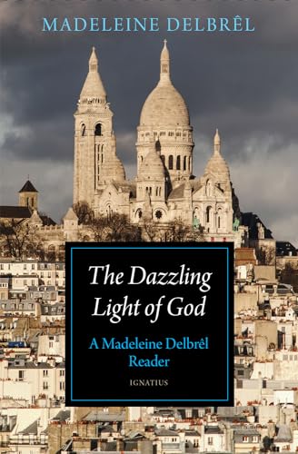 Stock image for The Dazzling Light of God: A Madeleine Delbrêl Reader for sale by GreatBookPricesUK