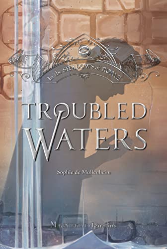 

Troubled Waters (Volume 4) (In the Shadows of Rome)