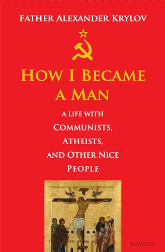 Stock image for How I Became a Man: A Life with Communists, Atheists, and Other Nice People for sale by Zoom Books Company