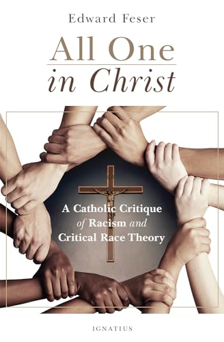 Stock image for All One in Christ: A Catholic Critique of Racism and Critical Race Theory for sale by GreatBookPrices