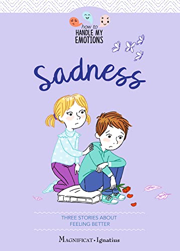 Beispielbild fr Sadness: Three Stories about Feeling Better (Volume 4) (How to Handle My Emotions) zum Verkauf von GF Books, Inc.