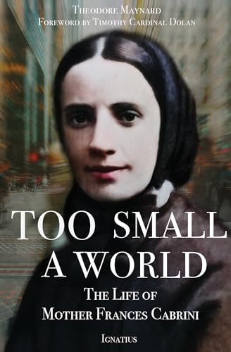 9781621647041: Too Small a World: The Life of Mother Frances Cabrini