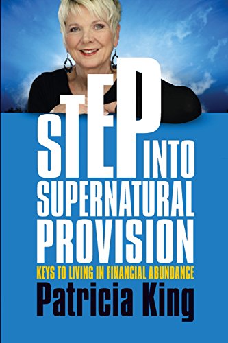 Imagen de archivo de Step into Supernatural Provision: Keys to Living in Financial Abundance a la venta por WorldofBooks