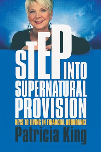Stock image for Step into Supernatural Provision: Keys to Living in Financial Abundance for sale by SecondSale