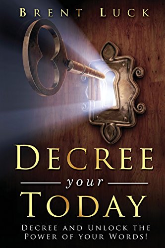 Stock image for Decree Your Today: Unlock the Power of Your Words! for sale by BooksRun