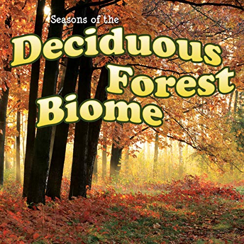 Beispielbild fr Seasons of the Deciduous Forest Biome zum Verkauf von Better World Books