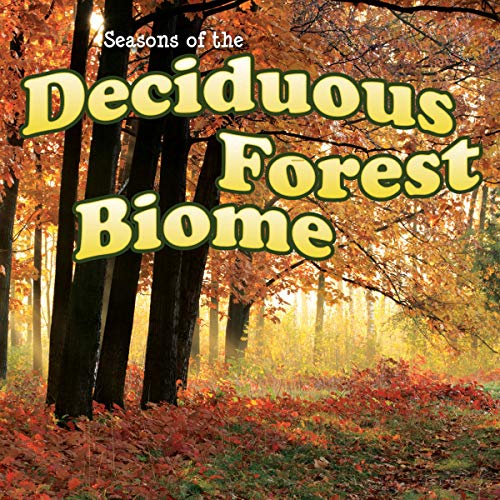 Stock image for Seasons of the Deciduous Forest Biome for sale by Better World Books