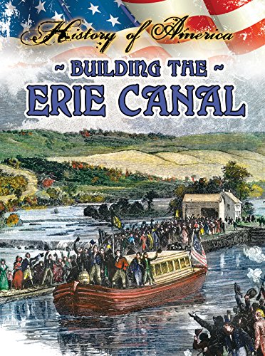 Beispielbild fr Building the Erie Canal zum Verkauf von Better World Books