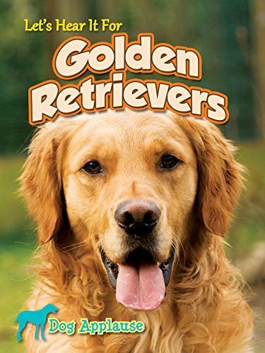 Imagen de archivo de Let's Hear It for Golden Retrievers a la venta por Better World Books: West