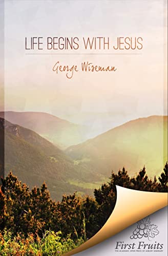 Stock image for Life Begins with Jesus: First Fruits Press Edition for sale by Lucky's Textbooks