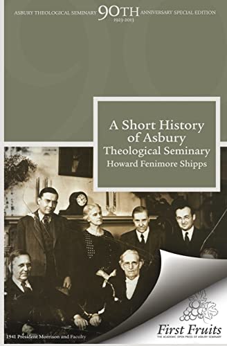 9781621710455: A Short History of Asbury Theological Seminary