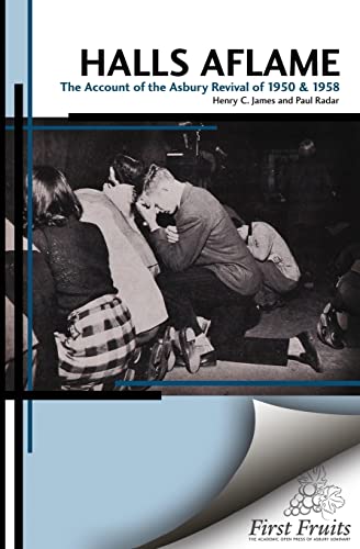 Stock image for Halls Aflame : An Account of the Spontaneous Revivals at Asbury College in 1950 And 1958 for sale by Better World Books