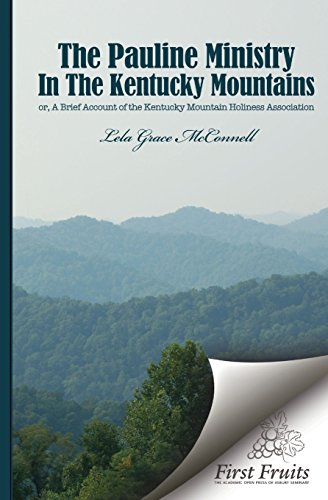 Stock image for The Pauline Ministry in the Kentucky Mountains: A Brief Account of the Kentucky Mt. Holiness Association for sale by Lucky's Textbooks